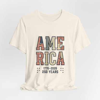 250 Years America 1776-2026 Tee | 4th of July Patriotic Anniversary