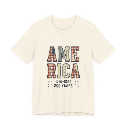 250 Years America 1776-2026 Tee | 4th of July Patriotic Anniversary