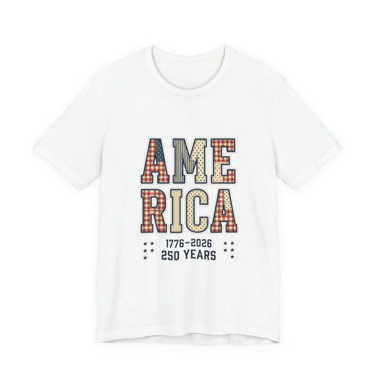 250 Years America 1776-2026 Tee | 4th of July Patriotic Anniversary